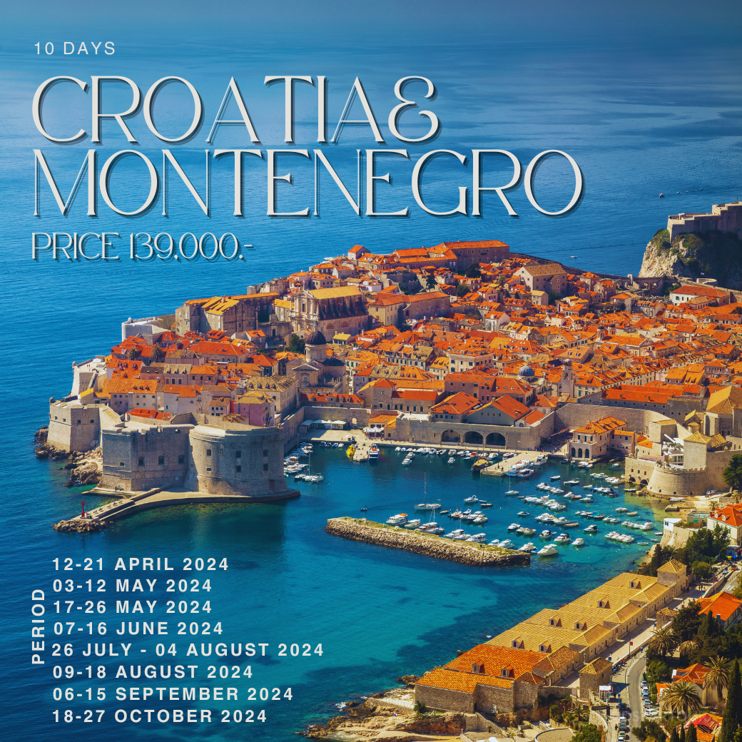 CROATIA&MONTENGRO INSIGHT THE WORLD HERITAGE SITE 10 DAYS 7 NIGHTS